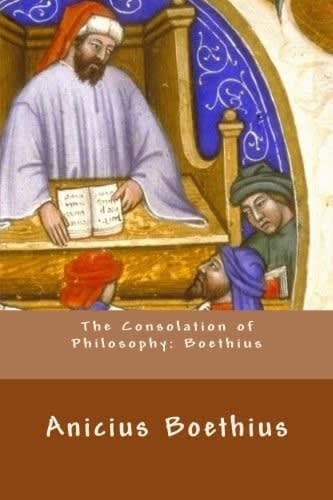 Anicius Manlius Severinus Boèce, De la consolation de la philosophie